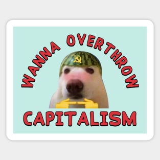 Wanna Overthrow Capitalism - Leftist Meme Sticker